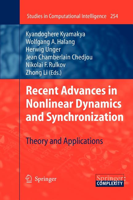 Recent Advances in Nonlinear Dynamics and Synchronization: Theory and Applications (2010)