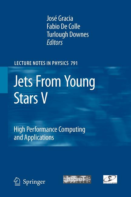 Jets from Young Stars V: High Performance Computing and Applications (2010)