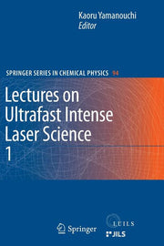 Lectures on Ultrafast Intense Laser Science 1 (2011)