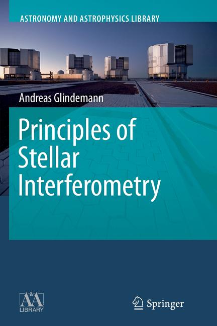 Principles of Stellar Interferometry (2011)