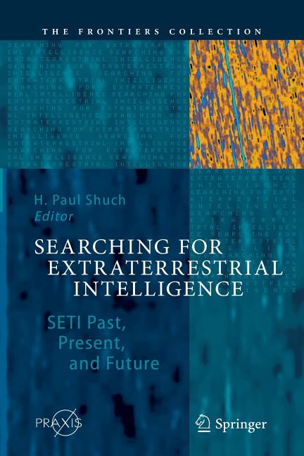 Searching for Extraterrestrial Intelligence: Seti Past, Present, and Future (2011)