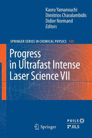 Progress in Ultrafast Intense Laser Science VII (2011)