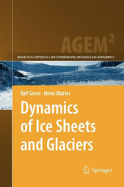 Dynamics of Ice Sheets and Glaciers (2009)