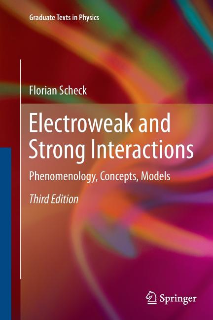 Electroweak and Strong Interactions: Phenomenology, Concepts, Models