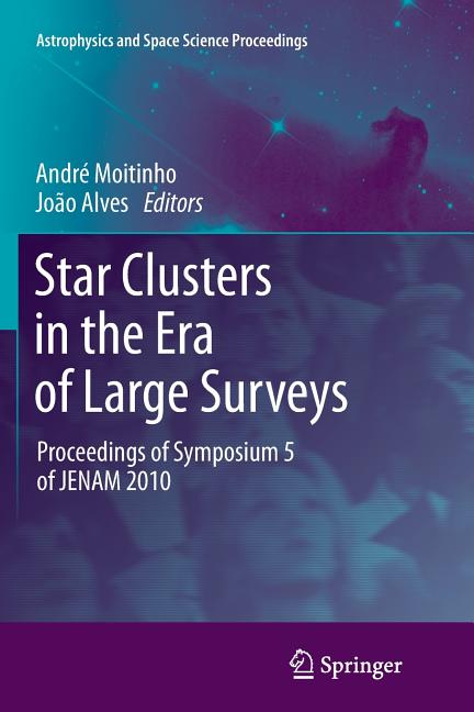 Star Clusters in the Era of Large Surveys: Proceedings of Symposium 5 of Jenam 2010 (2012)