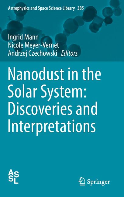 Nanodust in the Solar System: Discoveries and Interpretations (2012)