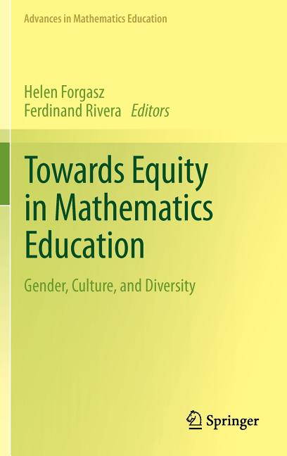 Towards Equity in Mathematics Education: Gender, Culture, and Diversity (2012)