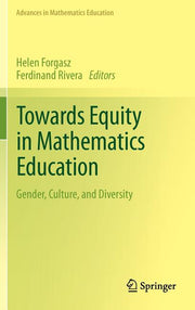 Towards Equity in Mathematics Education: Gender, Culture, and Diversity (2012)