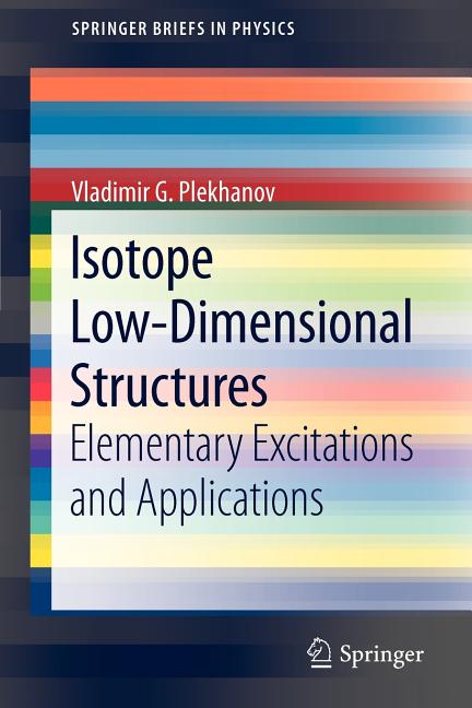 Isotope Low-Dimensional Structures: Elementary Excitations and Applications (2012)