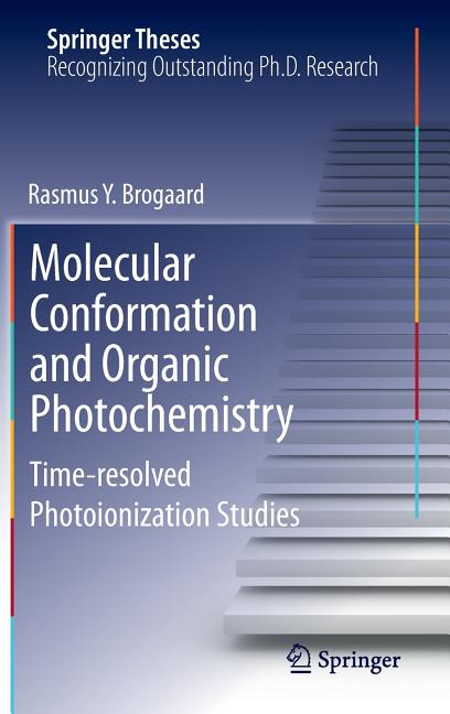 Molecular Conformation and Organic Photochemistry: Time-Resolved Photoionization Studies (2012)