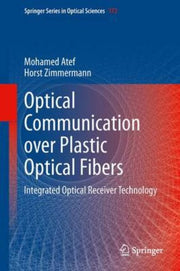 Optical Communication Over Plastic Optical Fibers: Integrated Optical Receiver Technology (2013)