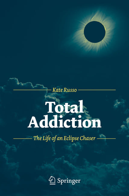 Total Addiction: The Life of an Eclipse Chaser (2012)