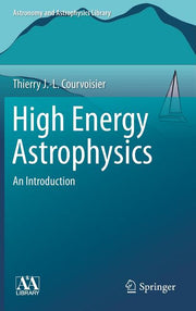 High Energy Astrophysics: An Introduction (2013)