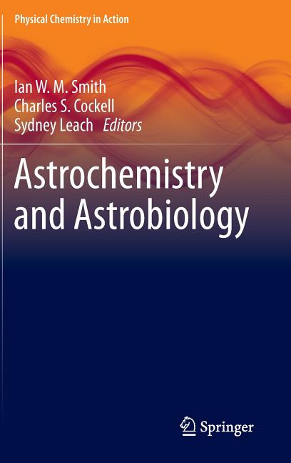 Astrochemistry and Astrobiology (2013)