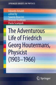 The Adventurous Life of Friedrich Georg Houtermans, Physicist (1903-1966) (2012)