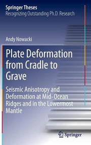 Plate Deformation from Cradle to Grave: Seismic Anisotropy and Deformation at Mid-Ocean Ridges and in the Lowermost Mantle (2013)