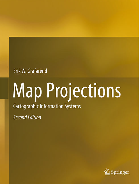 Map Projections: Cartographic Information Systems (2014)