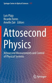 Attosecond Physics: Attosecond Measurements and Control of Physical Systems (2013)