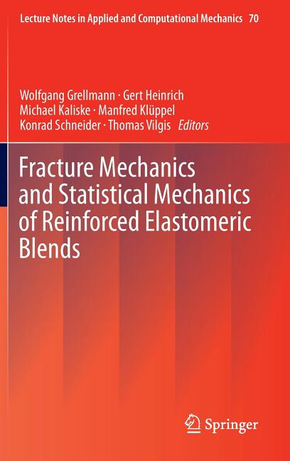 Fracture Mechanics and Statistical Mechanics of Reinforced Elastomeric Blends (2013)