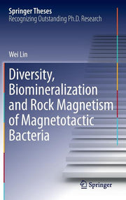 Diversity, Biomineralization and Rock Magnetism of Magnetotactic Bacteria (2013)