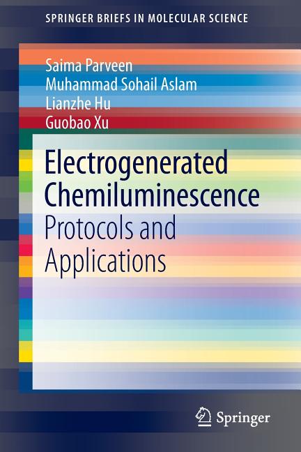 Electrogenerated Chemiluminescence: Protocols and Applications (2013)