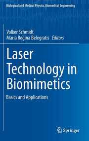 Laser Technology in Biomimetics: Basics and Applications (2013)