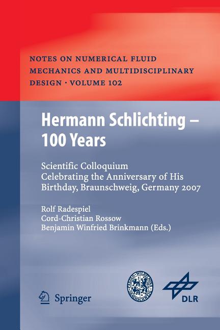Hermann Schlichting - 100 Years: Scientific Colloquium Celebrating the Anniversary of His Birthday, Braunschweig, Germany 2007 (2009)