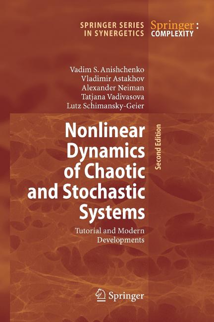 Nonlinear Dynamics of Chaotic and Stochastic Systems: Tutorial and Modern Developments (2007)