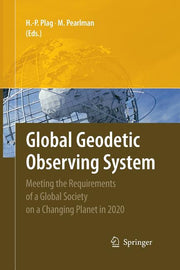 Global Geodetic Observing System: Meeting the Requirements of a Global Society on a Changing Planet in 2020 (2009)
