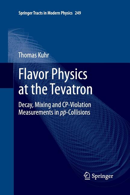 Flavor Physics at the Tevatron: Decay, Mixing and Cp-Violation Measurements in Pp-Collisions (2013)