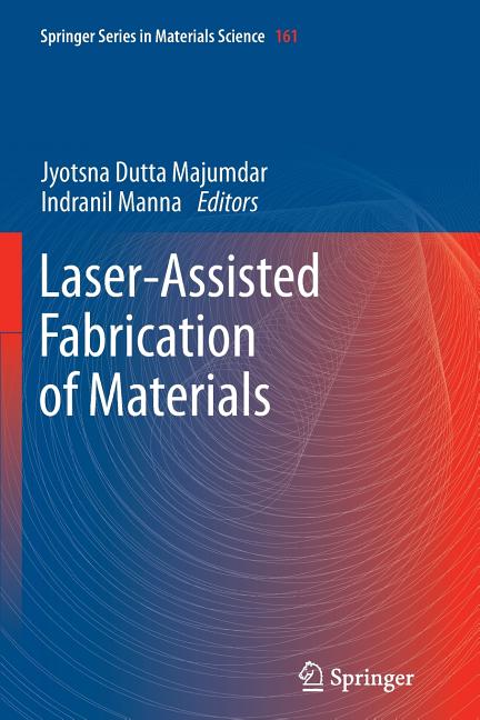 Laser-Assisted Fabrication of Materials (2013)