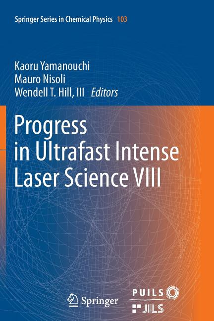Progress in Ultrafast Intense Laser Science VIII (2012)