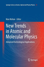 New Trends in Atomic and Molecular Physics: Advanced Technological Applications (Softcover Reprint of the Original 1st 2013)