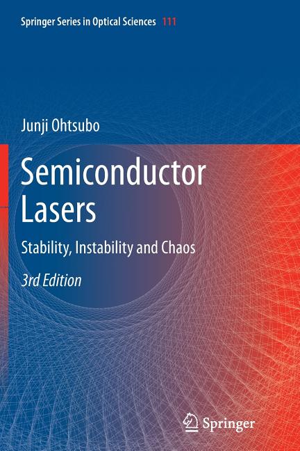 Semiconductor Lasers: Stability, Instability and Chaos (2013)