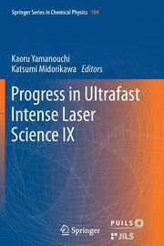 Progress in Ultrafast Intense Laser Science: Volume IX (2013)
