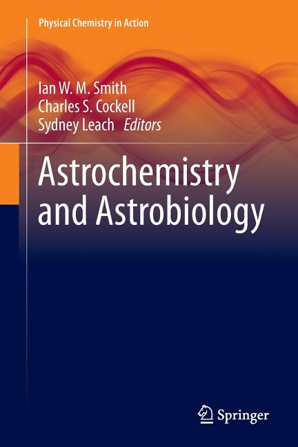Astrochemistry and Astrobiology (2013)