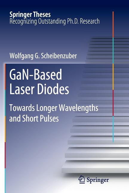 Gan-Based Laser Diodes: Towards Longer Wavelengths and Short Pulses (2012)