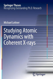 Studying Atomic Dynamics with Coherent X-Rays (2012)
