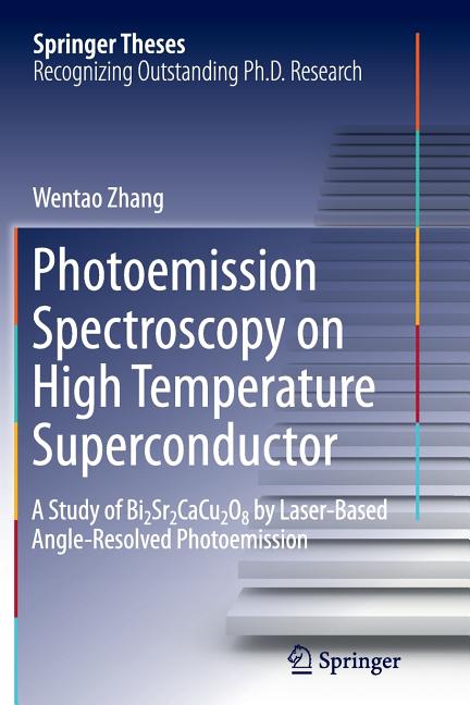Photoemission Spectroscopy on High Temperature Superconductor: A Study of Bi2sr2cacu2o8 by Laser-Based Angle-Resolved Photoemission (2013)