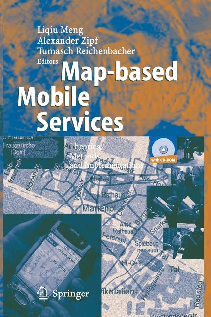 Map-Based Mobile Services: Theories, Methods and Implementations (2005)