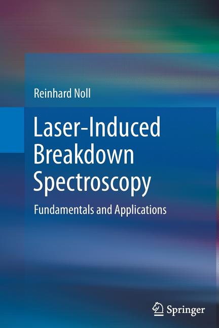 Laser-Induced Breakdown Spectroscopy: Fundamentals and Applications (2012)