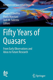 Fifty Years of Quasars: From Early Observations and Ideas to Future Research (2012)
