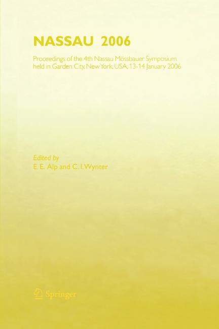 Nassau 2006: Proceedings of the 4th Nassau Mossbauer Symposium, Held in Garden City, Ny, Usa, 13 - 14 January 2006 (2007)