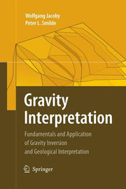 Gravity Interpretation: Fundamentals and Application of Gravity Inversion and Geological Interpretation (2009)