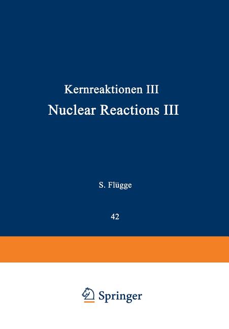 Kernreaktionen III / Nuclear Reactions III (Softcover Reprint of the Original 1st 1957)