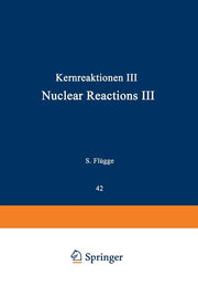 Kernreaktionen III / Nuclear Reactions III (Softcover Reprint of the Original 1st 1957)