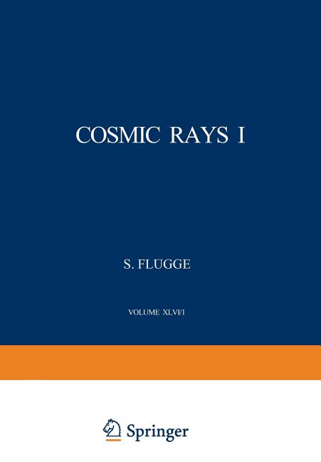 Cosmic Rays I / Kosmische Strahlung I (Softcover Reprint of the Original 1st 1961)