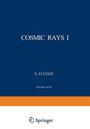 Cosmic Rays I / Kosmische Strahlung I (Softcover Reprint of the Original 1st 1961)