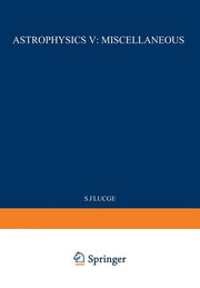 Astrophysics V: Miscellaneous / Astrophysik V: Verschiedenes (Softcover Reprint of the Original 1st 1962)