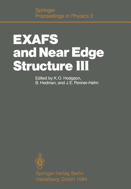 Exafs and Near Edge Structure III: Proceedings of an International Conference, Stanford, Ca, July 16-20, 1984 (Softcover Reprint of the Original 1st 1